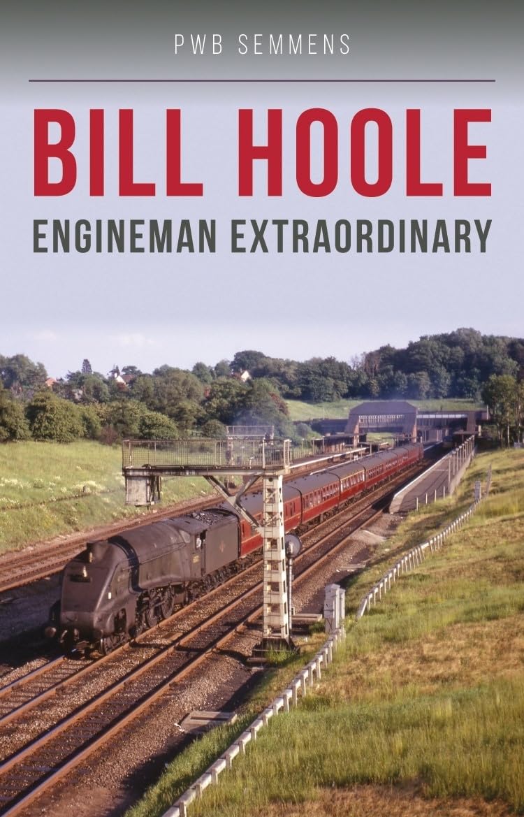 Bill Hoole Engineman Extraordinary