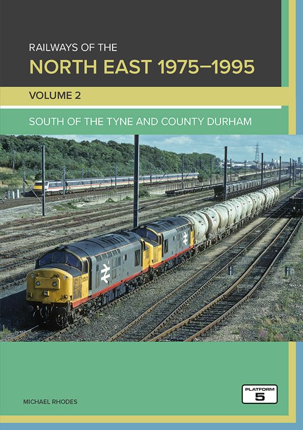 Railways of the North East 1975-1995 Volume 2: South of the Tyne and County Durham