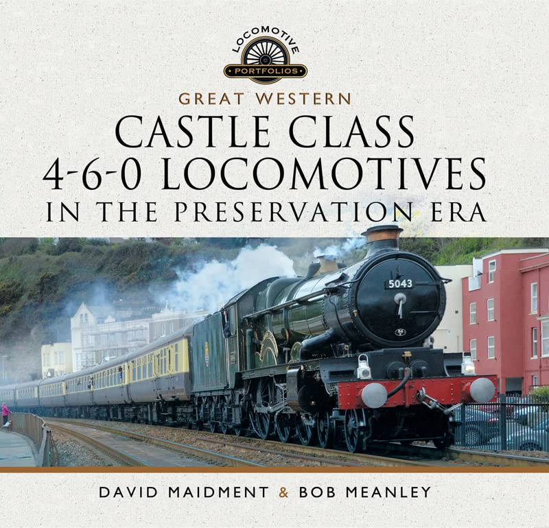 Great Western Castle Class 4-6-0 Locomotives in the Preservation Era