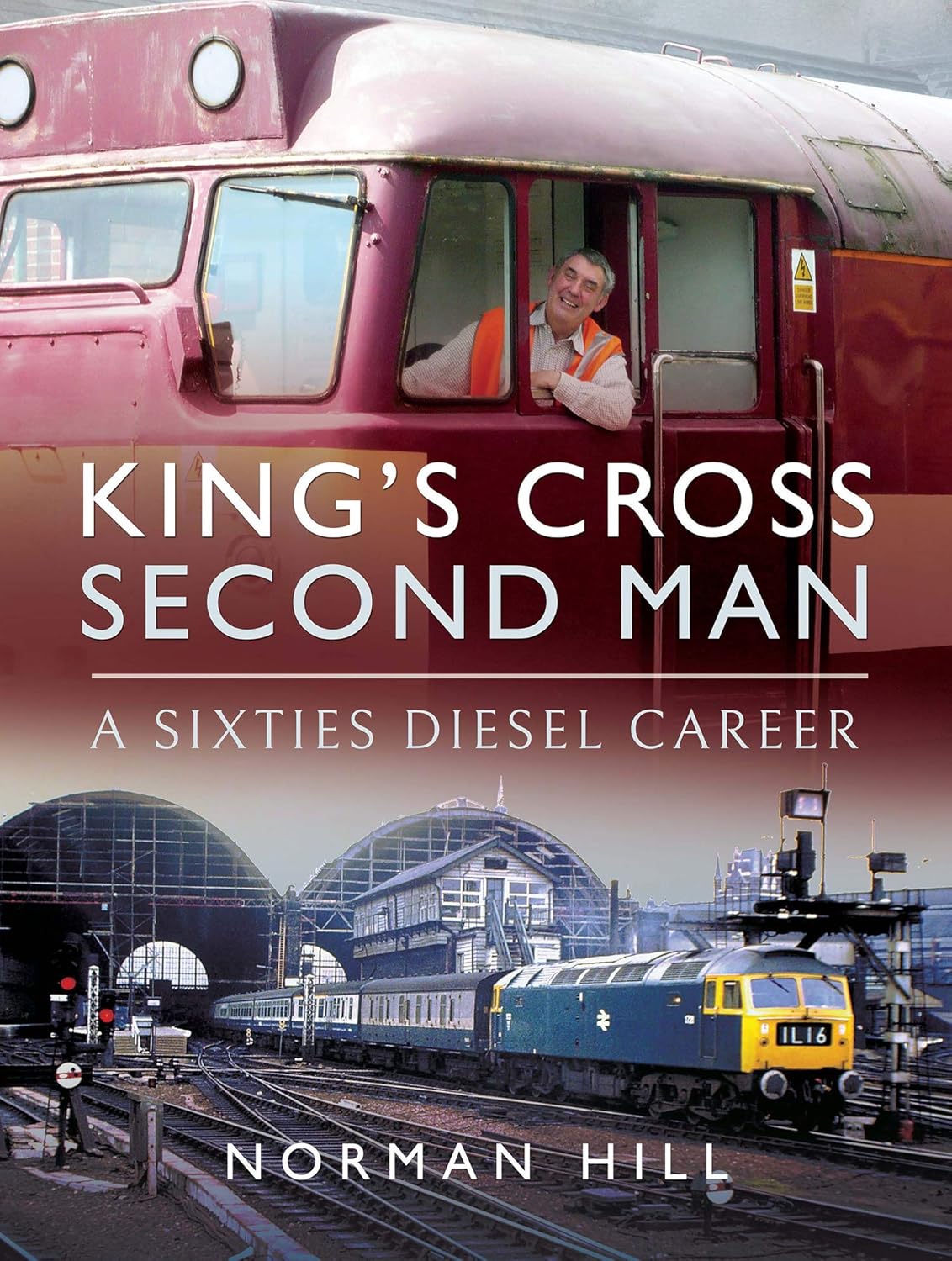 50% OFF RRP is £30.00 King's Cross Second Man: A Sixties Diesel Career