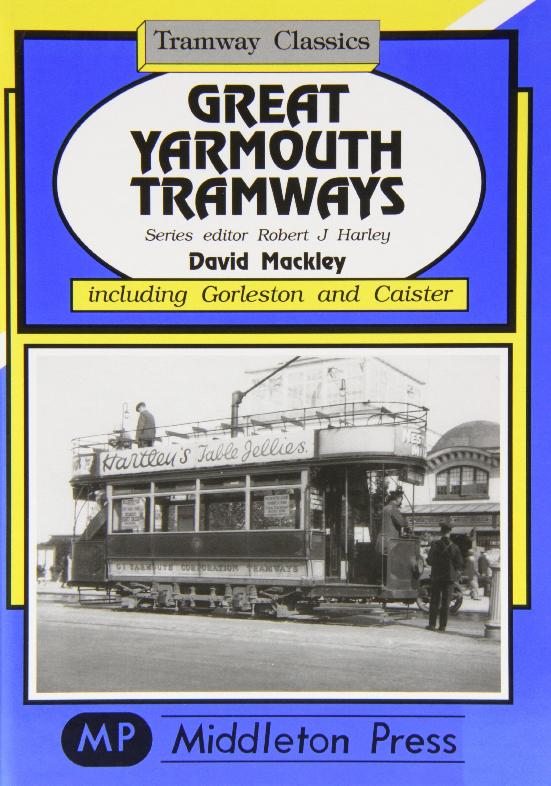 Tramway Classics Great Yarmouth Tramways including Gorleston and Caister