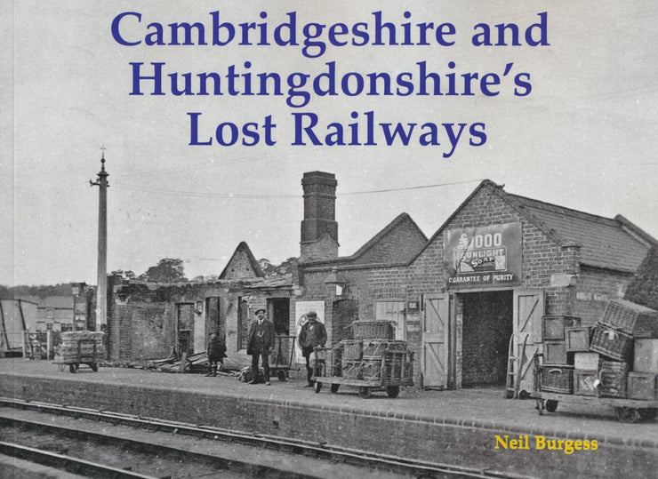 Cambridgeshire and Huntingdonshire’s Lost Railways