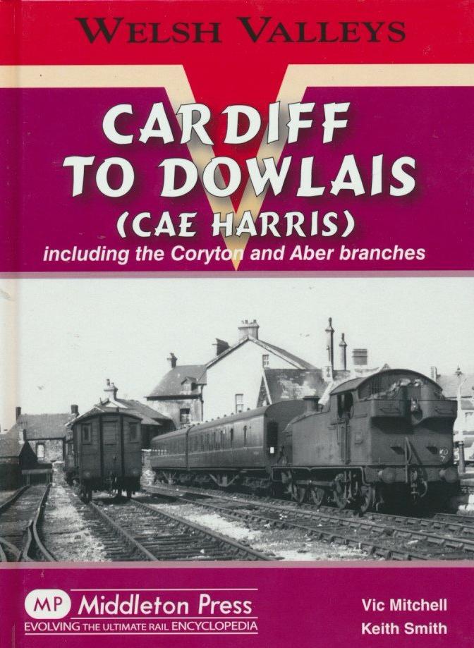 Welsh Valleys Cardiff to Dowlais including the Coryton and Aber branches