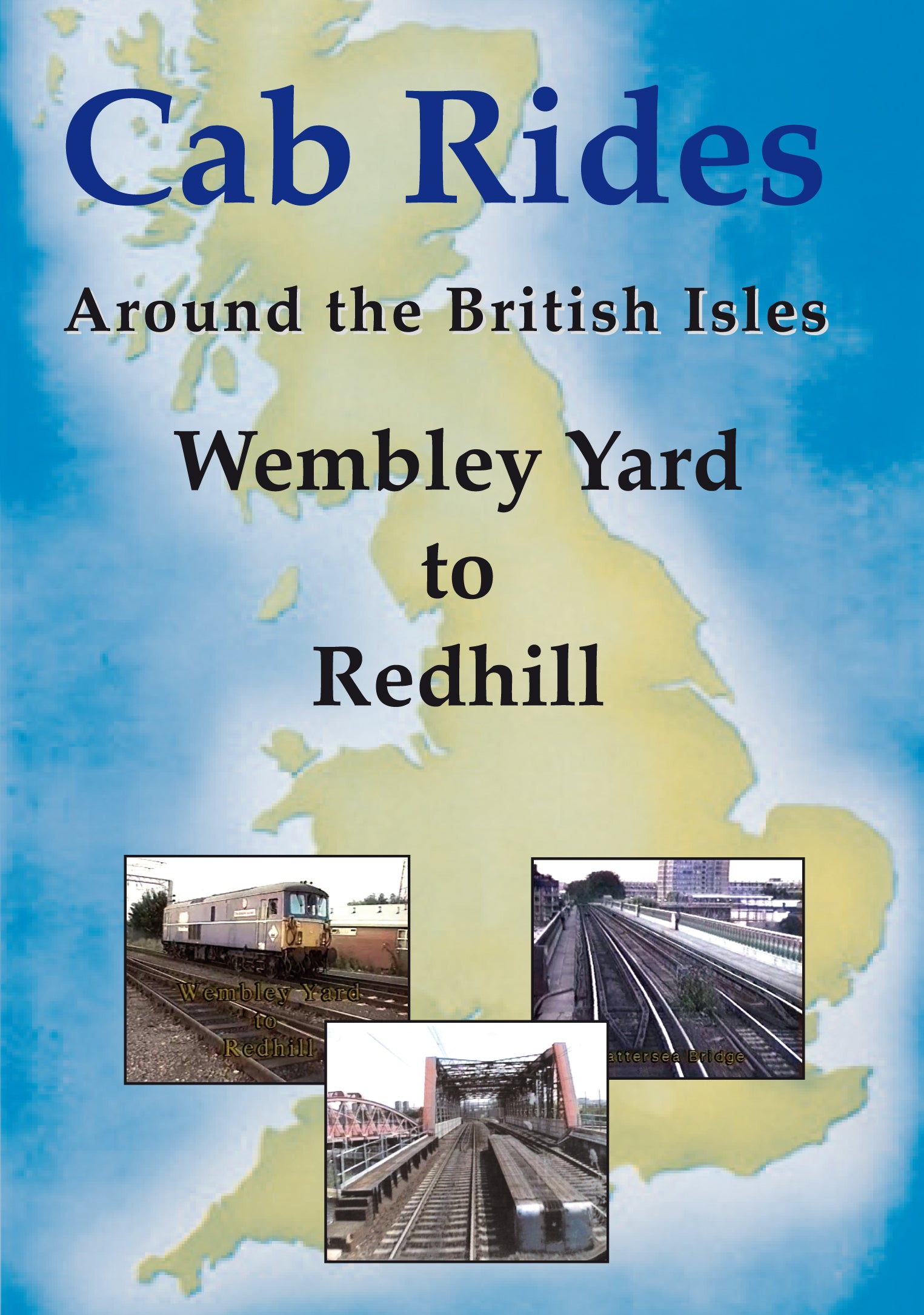 DVD Wembley yard to Redhill Cab Ride