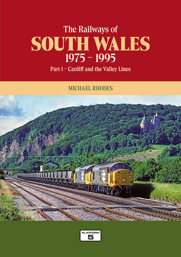 The Railways of SOUTH WALES 1975 – 1995 Part 1 – Cardiff and the Valley Lines