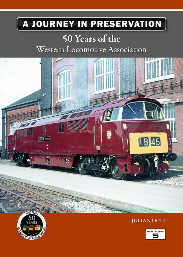 A JOURNEY IN PRESERVATION 50 Years of the Western Locomotive Association