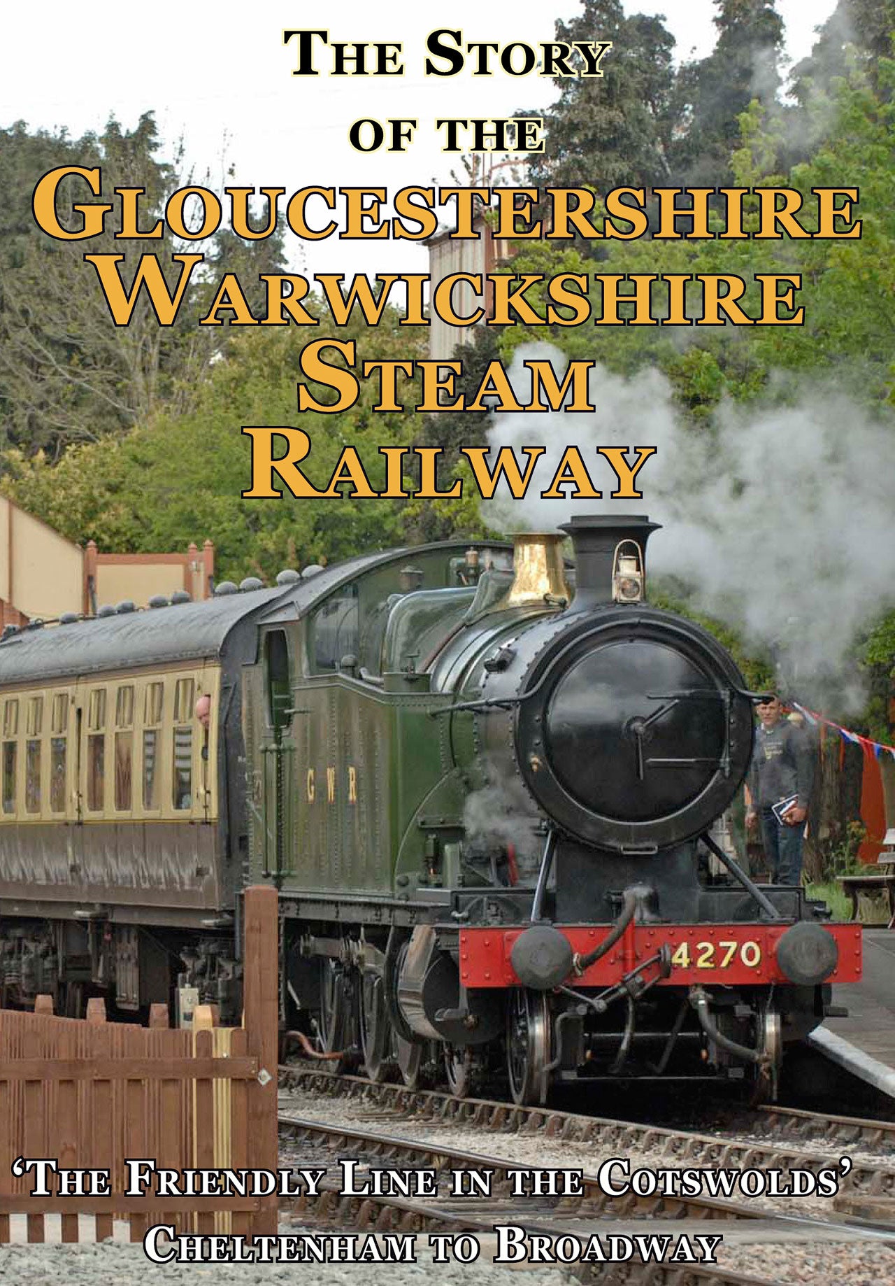 DVD The Story of the Gloucestershire Warwickshire Steam Railway