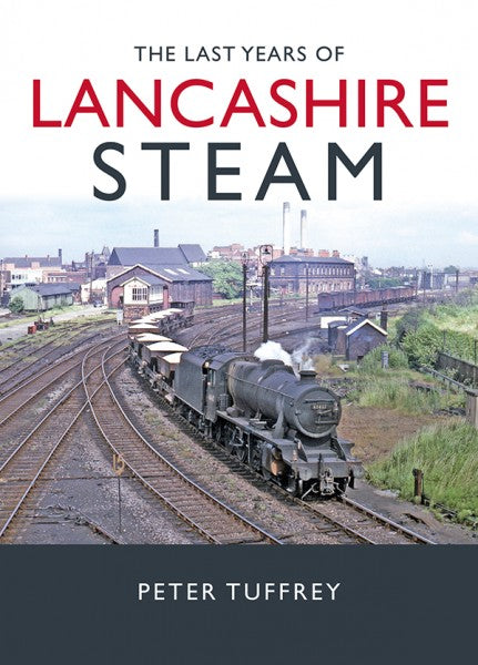 The Last Years of Lancashire Steam