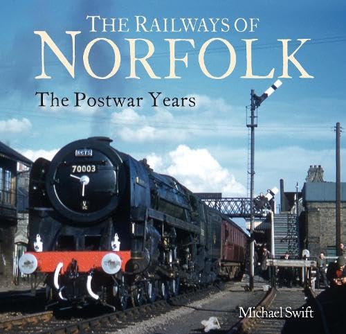 The Railways of Norfolk The Postwar Years