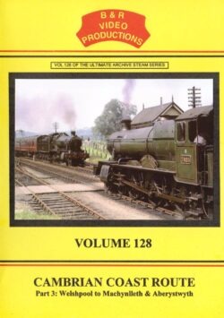DVD B&R 128: Cambrian Coast Route Part 3