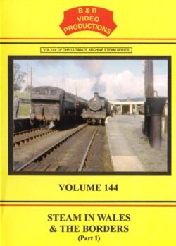 DVD B&R 144: Steam In Wales And The Borders Part 1