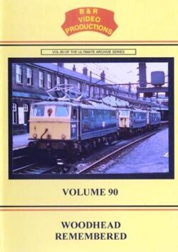 DVD B&R 90: Woodhead Remembered