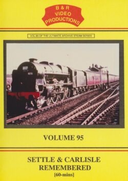 DVD B&R 95: Settle and Carlisle Remembered Part 1