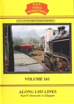 DVD B&R 161: Along LMS Lines Part 9: Onwards To Glasgow