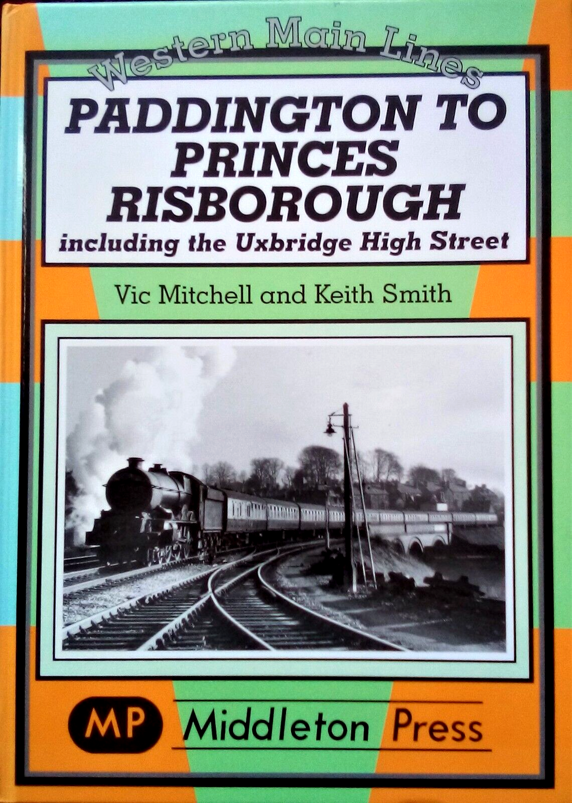 Western Main Lines Paddington to Princes Risborough including Uxbridge High Street Branch