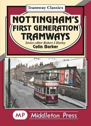 Tramway Classics Nottingham's First Generation Tramways