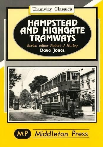 Tramway Classics Hampstead and Highgate Tramways from Tottenham Court Road and Kings Cross