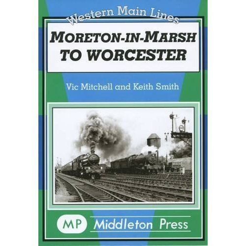 Western Main Lines Moreton-in-Marsh to Worcester