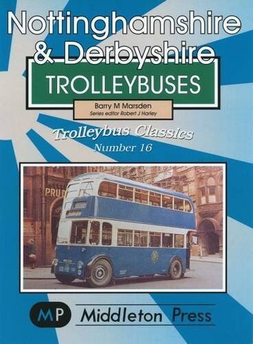 Trolleybus Classics Nottinghamshire & Derbyshire Trolleybuses