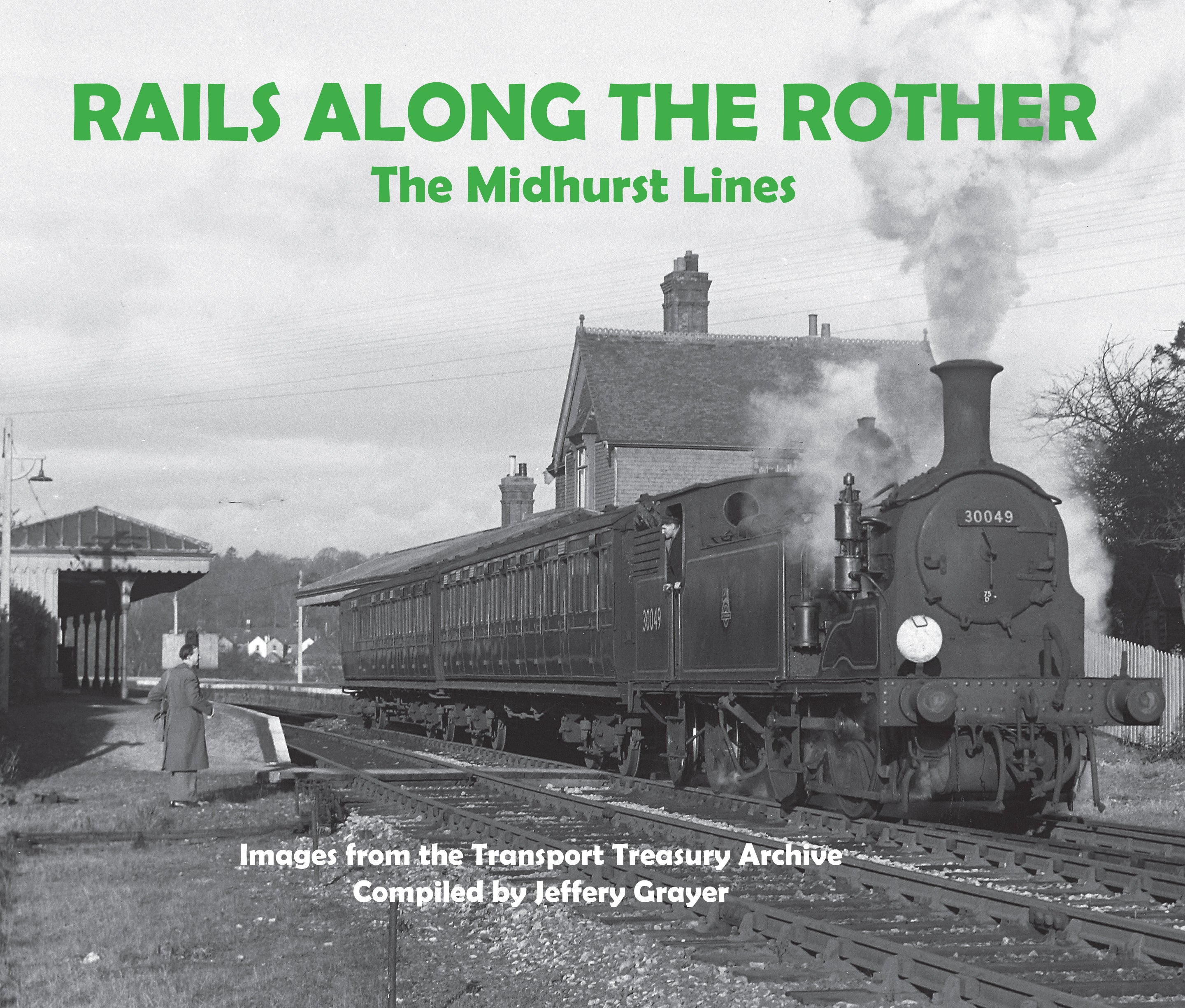 Rails along the Rother - The Midhurst Lines