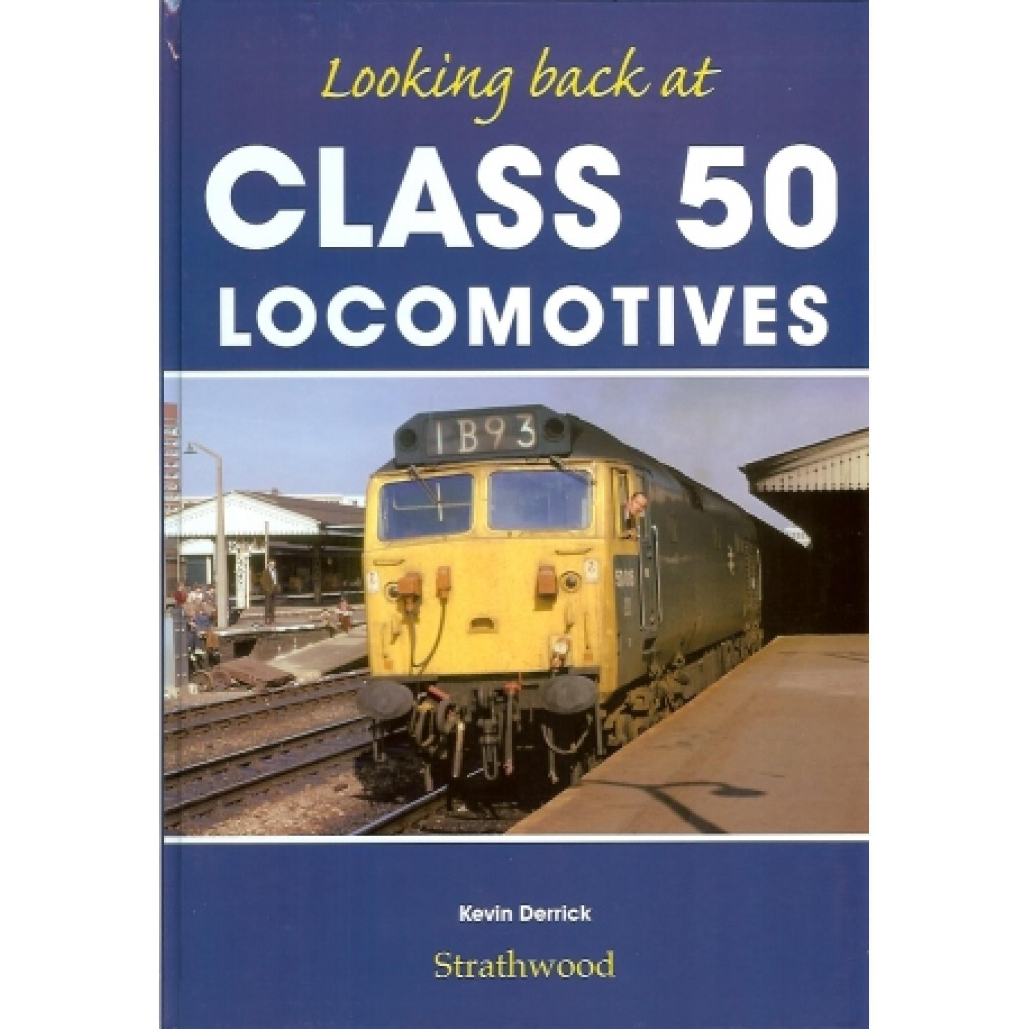 Looking back at CLASS 50 Locomotives