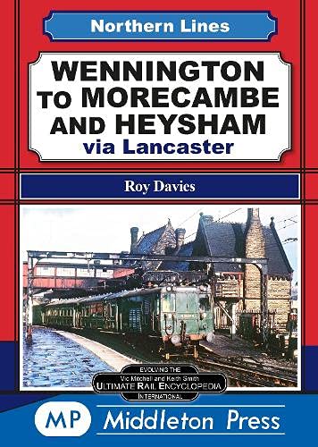 Northern Lines Wennington to Morecambe and Heysham via Lancaster