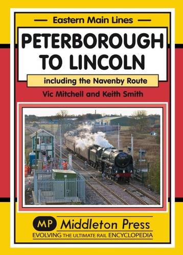 Eastern Main Lines Peterborough to Lincoln including the Navenby Route