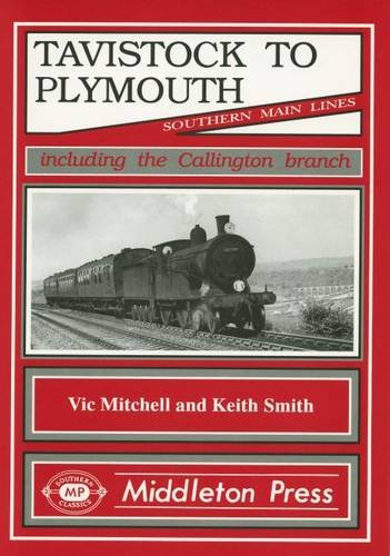Southern Main Lines Tavistock to Plymouth including the Callington branch BEING REPRINTED