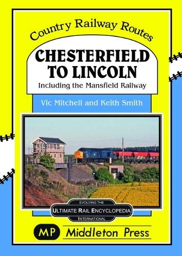 Country Railway Routes Chesterfield to Lincoln including the Mansfield Railway