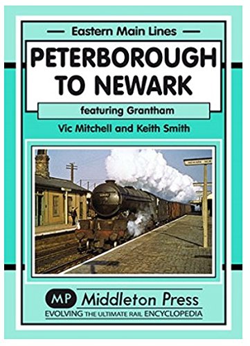 Eastern Main Lines Peterborough to Newark featuring Grantham