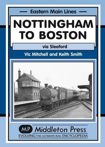 Eastern Main Lines Nottingham to Boston featuring Sleaford