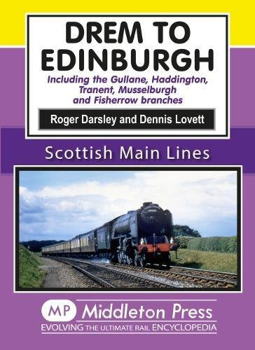 Scottish Main Lines Drem to Edinburgh including the Gullane, Haddington, Tranent, Musselburgh and Fisherrow branches