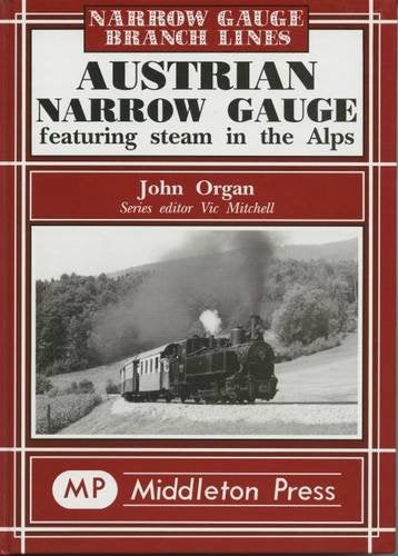 Narrow Gauge Austrian Narrow Gauge featuring Steam in the Alps