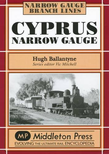 Narrow Gauge Cyprus Narrow Gauge OUT OF PRINT TO BE REPRINTED