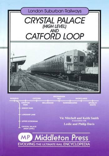 London Suburban Railways Crystal Palace (High Level) and Catford Loop