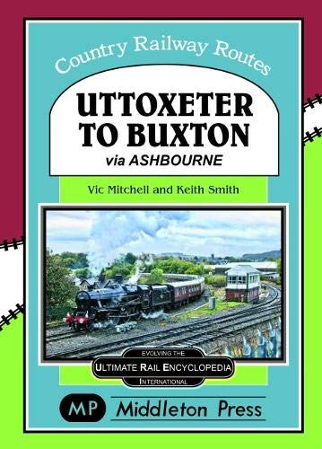 Country Railway Routes Uttoxeter to Buxton via Ashbourne