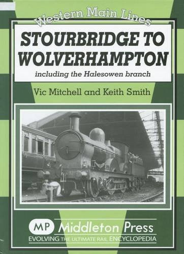 Western Main Lines Stourbridge to Wolverhampton including the Halesowen branch