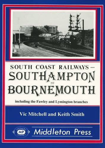 South Coast Railways Southampton to Bournemouth including the Fawley and Lymington branches