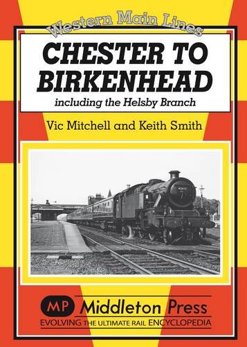 Western Main Lines Chester to Birkenhead including the Helsby Branch