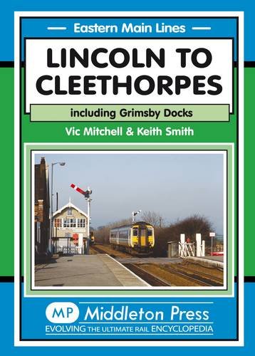 Eastern Main Lines Lincoln to Cleethorpes including Grimsby Docks