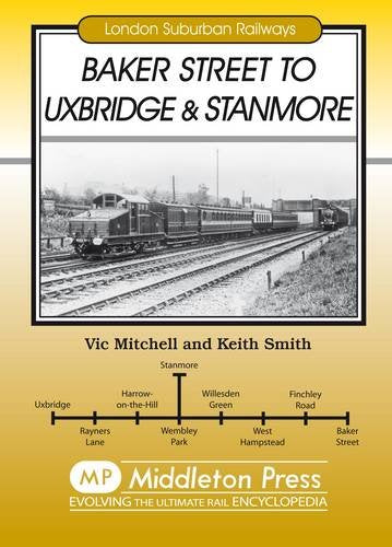London Suburban Railways Baker Steet to Uxbridge and Stanmore
