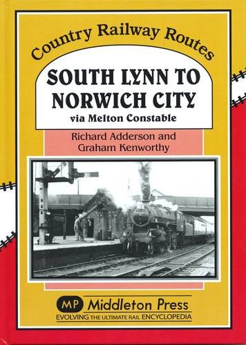 Country Railway Routes South Lynn to Norwich City via Melton Constable
