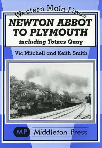 Western Main Lines Newton Abbot to Plymouth including Totnes Quay