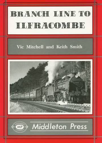 Branch Line to Ilfracombe OUT OF PRINT TO BE REPRINTED