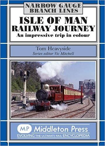 Narrow Gauge Isle of Man Railway Journey An impressive trip in colour BEING REPRINTED