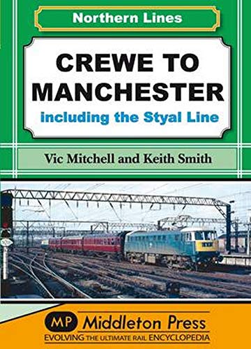 Northern Lines Crewe to Manchester including the Styal Line