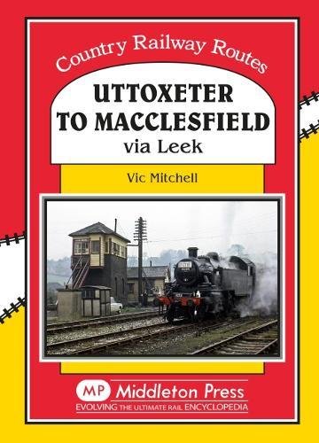 Country Railway Routes Uttoxeter to Macclesfield via Leek