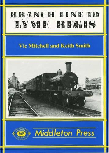 Branch Line to Lyme Regis OUT OF PRINT TO BE REPRINTED