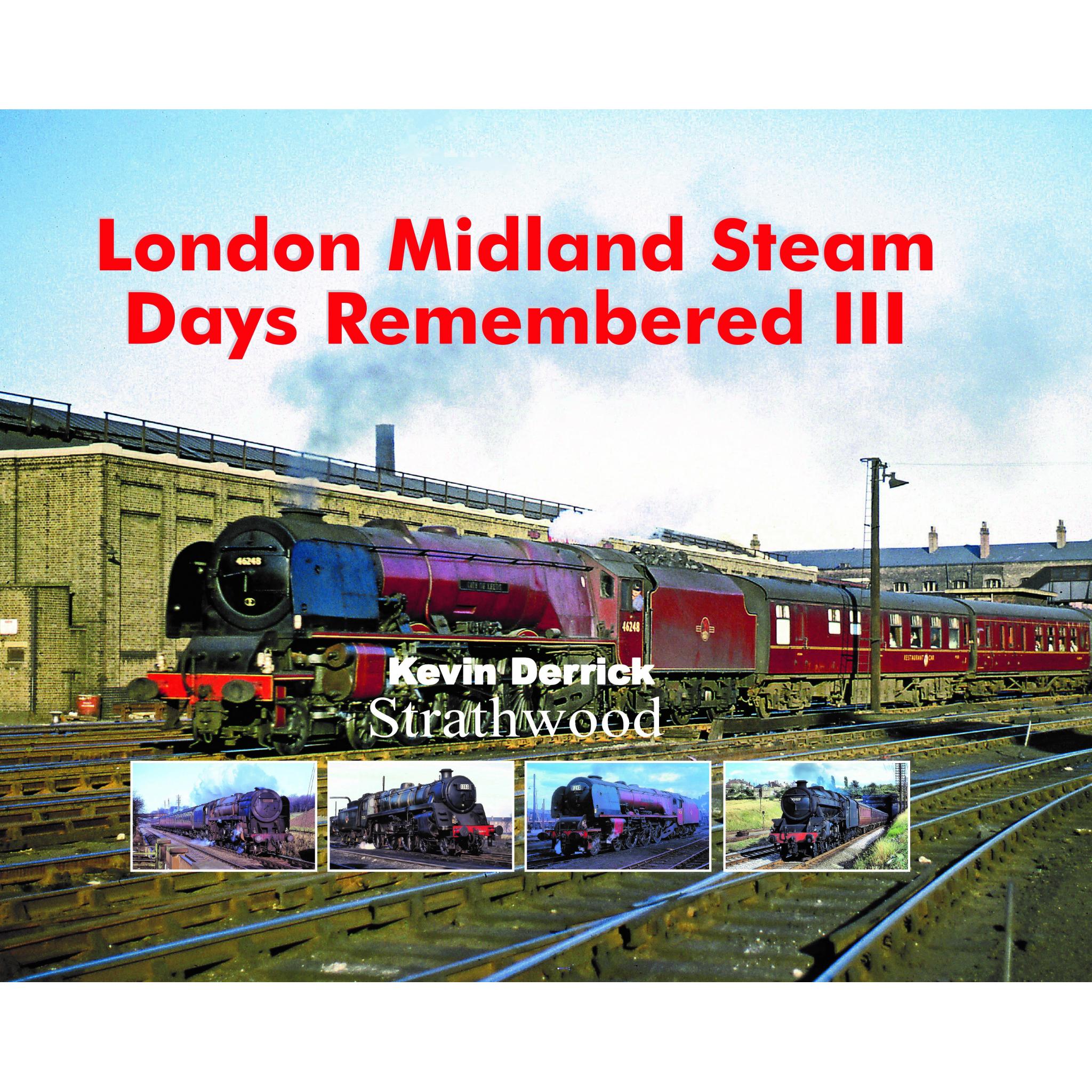 London Midland Steam Days Remembered III