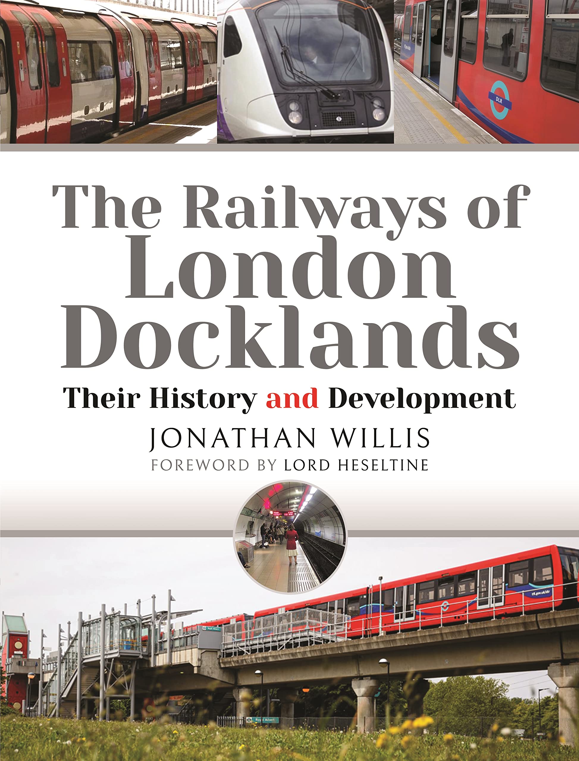 The Railways of London Docklands Their History and Development  LAST FEW COPIES